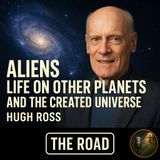 Astrophysicist Hugh Ross: Is Alien Life Real? Was the Universe Created?
