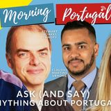 Ask (AND SAY) ANYTHING about Portugal on Good Morning Portugal!