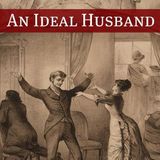 An Ideal Husband by Oscar Wilde | Full Audiobook | Audiobook Time