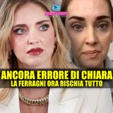 Ennesimo Errore di Chiara: La Ferragni Ora Rischia Tutto!