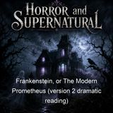 Frankenstein or The Modern Prometheus version 2 dramatic reading - Mary Wollstonecraft Shelley