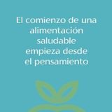 Episodio 2 - ¿Y si la forma en que comemos refleja nuestra relación con la vida?