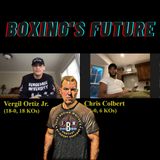 Ep. 20 Boxing's Future with Chris Colbert and Vergil Ortiz Jr.