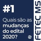 Quais são as mudanças do edital 2020?