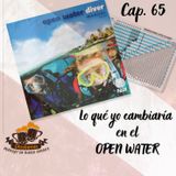 Cap 65 Los cambios que yo haría al curso Padi Open Water