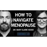 How to Navigate Menopause & Perimenopause for Maximum Health & Vitality _ Dr. Mary Claire Haver