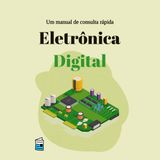 Eletrônica Digital: Portas lógicas, álgebra booleana, flip-flops e microprocessadores
