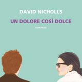 Massimo Ortelio "Un dolore così dolce" David Nicholls