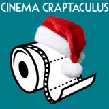 CINEMA CRAPTACULUS: "Holiday Craptacular"