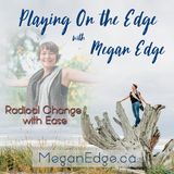 The Living Edge: Radically Changing Your Story