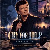 Rick Astley – “Cry for Help”: quando chiedere aiuto diventa una canzone