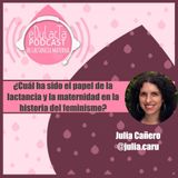 ¿Cuál ha sido el papel de la lactancia y la maternidad en la historia del feminismo?. Julia Cañero