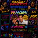 SEASON 4 EPISODE 36 - WHAM - 3 YEAR ANNIVERSARY SPECIAL