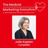 "Navigating the Complex World of Pharmaceutical Marketing" featuring Julie Kaplan of CareMetx