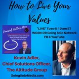 How to Live Your Values - Guest, Kevin Adler