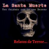 La santa Muerte | relatos de terror