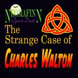 THE STRANGE CASE OF CHARLES WALTON