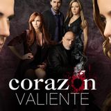 Corazón Valiente, la telenovela que debería ver el mundo