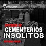 Cementerios Insolitos Ep. 25