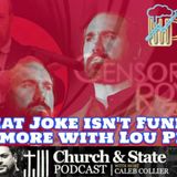 Church & State -That Joke isn't Funny Anymore with Lou Perez