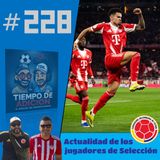 Tiempo de Adición #228 / Actualidad de la Selección Colombia