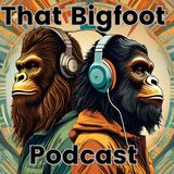 TBP EP:32 What's More Rare Than Seeing Bigfoot?