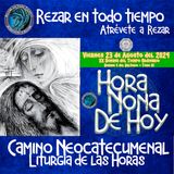 HORA NONA ✟ VIERNES 23 DE AGOSTO 2024 ✟ Camino Neocatecumenal ✟ Liturgia de las Horas.