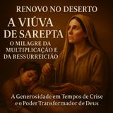 A Viúva de Sarepta: O Milagre da Multiplicação e da Ressurreição