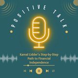 Kamal Lidder's Step-by-Step Path to Financial Independence