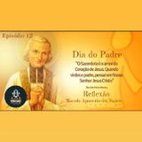 Episódio 12 - Dia do Padre " O Sacerdote é o amor do Coração de Jesus " São João Maria Vianney