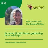 Episode 18:- Growing Broad beans gardening hints and tips