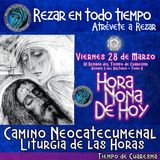 HORA NONA DE HOY VIERNES 28 DE MARZO AÑO 2025, LITURGIA DE LAS HORAS  TIEMPO DE CUARESMA. Rezar en Todo TIempo