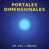 PORTALES DIMENSIONALES: Cuando la ciencia se topa con lo místico | Ep. 433