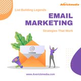 List Building Legends: Email Marketing Strategies That Work