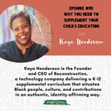 55. Why You Need to Supplement Your Child’s Education with Kaya Henderson
