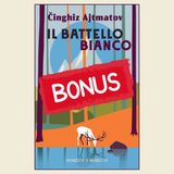 Ep.1 Il battello bianco di Činghiz Ajtmatov - Bonus