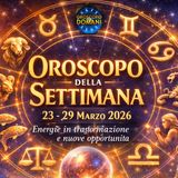 Oroscopo settimanale 23-29 marzo 2026: energie in trasformazione e nuove opportunità per tutti i segni