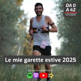 Le mie garette estive 2025