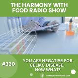 You Are Negative For Celiac Disease. Now What?