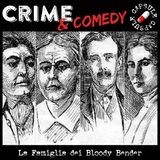 I Bloody Bender - La Prima Famiglia Serial Killer Americana - C&C Capsule - 07
