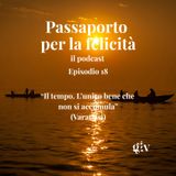 Passaporto per la Felicità - ep. 18 "Il tempo. L’unico bene che non si accumula" (Varanasi)