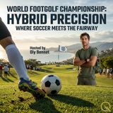World Footgolf Championship: Hybrid Precision - Master the art of precision with Oly Bennet