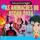 EP 370 - O Menino e a Garça + Animações do Oscar 2024