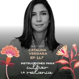 EP117 Cultivar la resiliencia - Catalina Vergara - María José Ramírez Botero