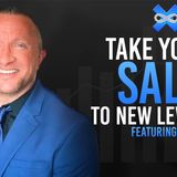 Episode 010: Level Up In SALES Featuring Todd Speciale