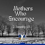 Mothers Who Encourage