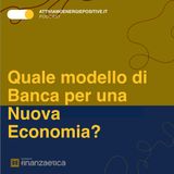 Quale modello di Banca per una Nuova Economia?