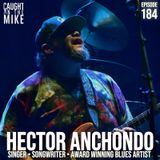 Hector Anchondo- singer/songwriter, award winning blues artist