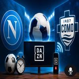 Napoli-Como, dove vederla oggi in diretta DAZN