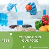 Chemicals in Our Food